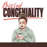 What is Missed Congeniality?