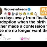 I was days away from finalizing an adoption when the birth mother made a confession [FULL STORY](M4A_128K)