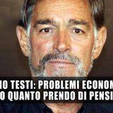 Fabio Testi, Problemi Economici: Ecco Quanto Prendo Di Pensione! 