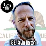 158. Kevin Dalton, Former Candidate for District 1 Board of Supervisors in California and Outraged Citizen