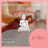 Geführte Meditation -  Das Labyrinth - Folge 44