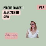 Perché dovresti avanzare del cibo