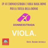 Ep.41 | Donnexstrada e Viola walk home per la tutela della donne