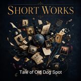 Tale of Old Dog Spot - Arthur Scott Bailey