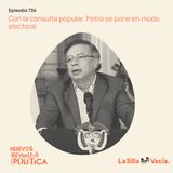 Con la consulta popular, Petro se pone en modo electoral