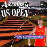 Episodio 9: Apocalipsis US Open; Rudy Fernández es uno de los nuestros