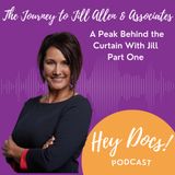 The Journey to Jill Allen & Associate: A Peak Behind the Curtain With Jill Part One