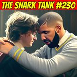 #230: Is Drake Fake And Gay?