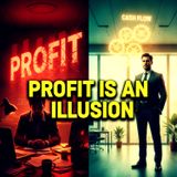 Cash is King, Profit is a Myth: The Truth About Business Survival