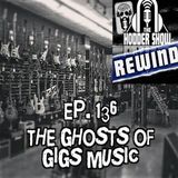 Hodder Show Rewind: Ep. 136 The Ghosts Of GIGS MUSIC