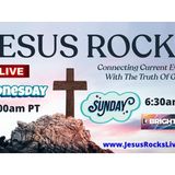 387 JESUS ROCKS: Your Truth, My Truth...THE TRUTH! An Eye Opening Episode #15