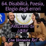 64 Disabilità, poesia, elogio degli errori – parliamo di libri con Veronica Re