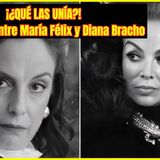 ⭐MARÍA FÉLIX y VÍNCULO SECRETO con DIANA BRACHO⭐