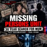 Missing Persons Unit: Daughter’s 30-Year Search for Her Mum | Full True Crime Documentary