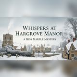 Miss Marple Hears 1 Whisper That Exposes Hargrove Manor's Killer