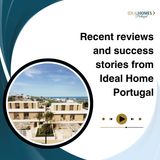 Recent Reviews and Success Stories From Ideal Home Portugal