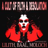 A Cult of Filth & Desolation: Lilith, Baal, Moloch (June 9, 2026)