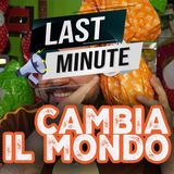 Cambia il mondo! Last Minute!