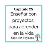 28(T2)-Montse Poyatos: Enseñar con proyectos para aprender en la vida