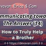 How to Truly Help a Brother (Communicating towards The Answer-14)