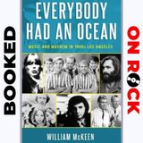 "Everybody Had an Ocean: Music and Mayhem in 1960s Los Angeles"/William McKeen [Episode 36]