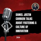 Daniel Justin Corrieri Talks About Fostering a Culture of Innovation (1)