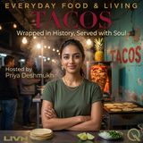 Tacos - Unwrap the layers of flavor and tradition with Priya Deshmukh