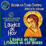 Laudes del día de hoy, Jueves 18 de Junio 2026 ✟ Liturgia de las Horas ✟ CAMINO NEOCATECUMENAL.