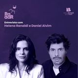 RadarCast com Helena Ranaldi e Daniel Alvim