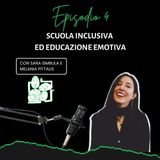 Ep.4 - SCUOLA INCLUSIVA ED EDUCAZIONE EMOTIVA [CON SARA SIMBULA E MELANIA PITTALIS]