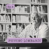 Episodio 4 - Da Bene Lario a Santiago del Cile