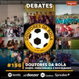 #156 | Doutores da Bola: sonho, perseverança e dificuldades