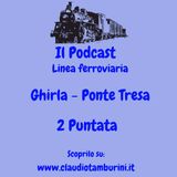 Linea ferroviaria: Ghirla -Ponte Tresa  2 Puntata