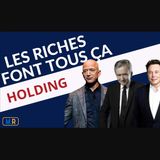 La Holding : Le Secret Des Investisseurs et Des Chefs D’Entreprise