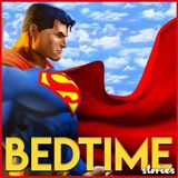 Superman - Bedtime Story (Captain EJ)