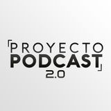 Proyecto Podcast 2.0 #1 - Semana 4 - 10 enero