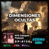 Las DIMENSIONES OCULTAS 🌀😨 Lo que NO puedes ver | Episodio # 136