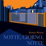Beatrice Monroy "Notte, giorno, notte"