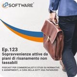 Ep.123 Sopravvenienze attive da piani di risanamento non tassabili