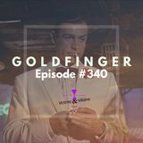 #340 | Goldfinger (1964)