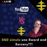 Lui dice D&D simula uno Sword and Sorcery! Magister risponde..