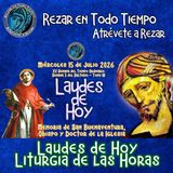 LAUDES DE HOY MIÉRCOLES 15 DE JULIO 2026. CAMINO NEOCATECUMENAL. LITURGIA DE LAS HORAS. MEMORIA DE SAN BUENAVENTURA