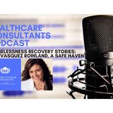Homelessness Recovery Stories with Neli Vazquez Rowland, A Safe Haven