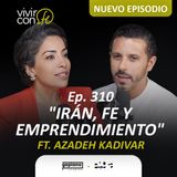 310. "Huí de Irán y me encontró Cristo" - Ft. Azadeh Kadivar