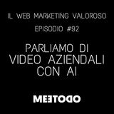 #92 Video con intelligenza artificiale per la tua azienda, finalmente ci siamo