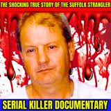 The Shocking True Story Of The Suffolk Strangler - Steve Wright - Serial Killer Documentary