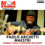 Paolo Enrico Archetti Maestri - Combat Folk e Canzone Militante