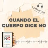 CUANDO EL CUERPO DICE NO - 📗 Resumen del Libro - Ideas Clave de  DR. GABOR MATÉ (Baja tu PDF📥)