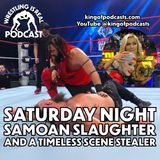 Saturday Night Samoan Slaughter and a Timeless Scene Stealer (ep.904)