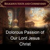Dolorous Passion of Our Lord Jesus Christ - Anne Catherine Emmerich - Part 2
